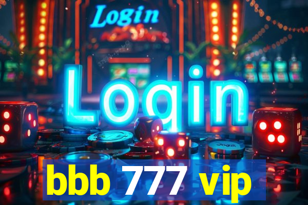bbb 777 vip
